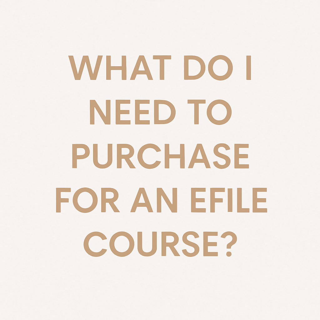 What Do I Need to Purchase for an EFile Course?